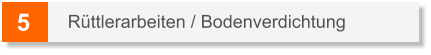 5 Rüttlerarbeiten / Bodenverdichtung
