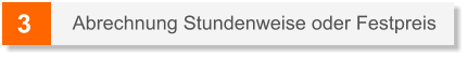 3 Abrechnung Stundenweise oder Festpreis