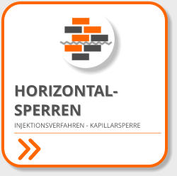 HORIZONTAL- SPERREN INJEKTIONSVERFAHREN - KAPILLARSPERRE