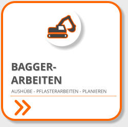 BAGGER- ARBEITEN AUSHÜBE - PFLASTERARBEITEN - PLANIEREN