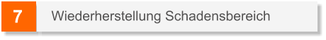 7 Wiederherstellung Schadensbereich